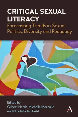 Alfabetizzazione sessuale critica: Previsioni sulle tendenze della politica, della diversità e della pedagogia sessuale - Critical Sexual Literacy: Forecasting Trends in Sexual Politics, Diversity and Pedagogy