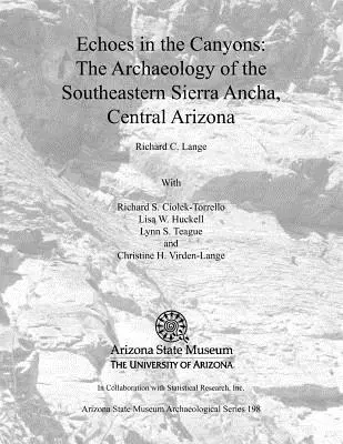 Echi nei canyon: L'archeologia della Sierra Ancha sud-orientale, Arizona centrale - Echoes in the Canyons: The Archaeology of the Southeastern Sierra Ancha, Central Arizona