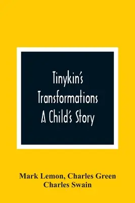 Le trasformazioni di Tinykin: La storia di un bambino - Tinykin'S Transformations: A Child'S Story