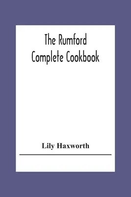 Il libro di cucina completo di Rumford - The Rumford Complete Cookbook