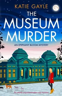 Il delitto del museo: Un mistero accogliente assolutamente imprescindibile - The Museum Murder: An utterly unputdownable cozy mystery