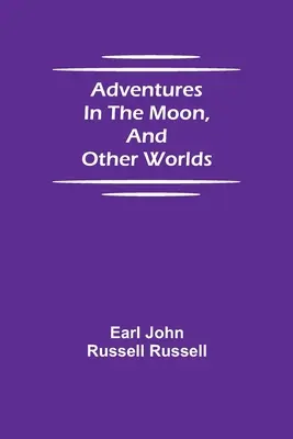 Avventure nella Luna e in altri mondi - Adventures in the Moon, and Other Worlds