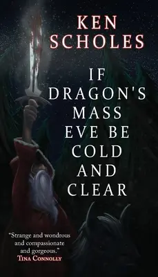 Se la vigilia della messa del drago è fredda e serena - If Dragon's Mass Eve Be Cold and Clear