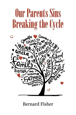I peccati dei nostri genitori - Rompere il ciclo - Our Parents Sins Breaking the Cycle