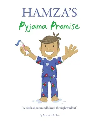 La promessa del pigiama di Hamza: un libro sulla mindfulness attraverso il wudhu! - Hamza's Pyjama Promise: A book about mindfulness through wudhu!