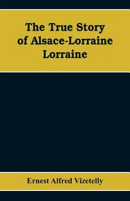 La vera storia dell'Alsazia-Lorena - Lorena - The True Story of Alsace-Lorraine - Lorraine