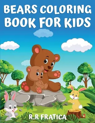Libro da colorare degli orsi per bambini: Libro da colorare per bambini, ragazzi e ragazze, libro di attività di orsi carino, divertirsi con immagini di alta qualità - Bears coloring book for kids: Coloring Book for Kids, Teenagers Boys and Girls, Cute bears activity book, Having Fun With High Quality Pictures