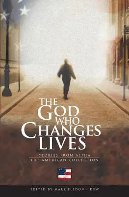 Il Dio che cambia le vite - La collezione americana - The God Who Changes Lives - The American Collection