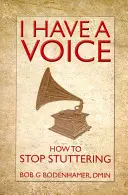 Ho una voce: Come smettere di balbettare - I Have a Voice: How to Stop Stuttering