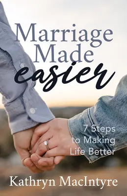 Il matrimonio più facile: 7 passi per migliorare la vita - Marriage Made Easier: 7 Steps to Making Life Better