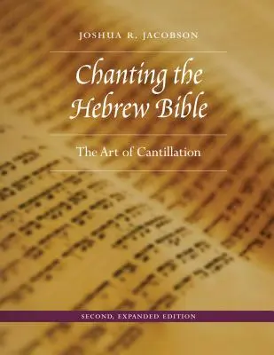 Cantare la Bibbia ebraica, seconda edizione ampliata: L'arte della cantillazione - Chanting the Hebrew Bible, Second, Expanded Edition: The Art of Cantillation