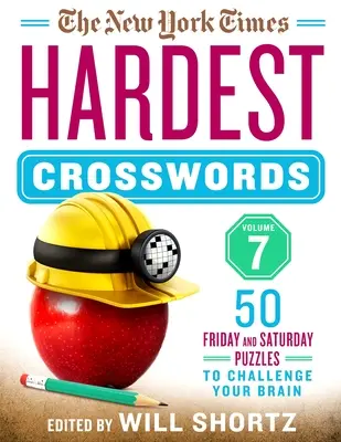 Le parole crociate più difficili del New York Times Volume 7: 50 enigmi del venerdì e del sabato per sfidare il vostro cervello - The New York Times Hardest Crosswords Volume 7: 50 Friday and Saturday Puzzles to Challenge Your Brain