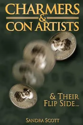 Incantatori e truffatori: E il loro rovescio della medaglia - Charmers & Con Artists: And Their Flip Side