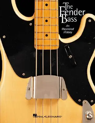 Il basso Fender: una storia illustrata - The Fender Bass: An Illustrated History
