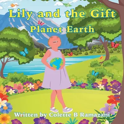 Giglio e il dono Pianeta Terra - Lily and the Gift Planet Earth