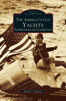 Gli yacht dell'America's Cup: Il legame con il Rhode Island - America's Cup Yachts: The Rhode Island Connection