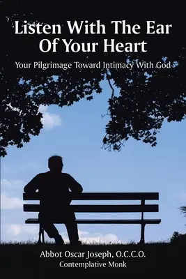 Ascolta con l'orecchio del cuore: Il tuo pellegrinaggio verso l'intimità con Dio - Listen with the Ear of Your Heart: Your Pilgrimage Toward Intimacy With God