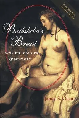 Il seno di Betsabea: Donne, cancro e storia - Bathsheba's Breast: Women, Cancer, and History