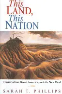 Questa terra, questa nazione: Conservazione, America rurale e New Deal - This Land, This Nation: Conservation, Rural America, and the New Deal