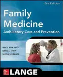 Medicina di famiglia: Assistenza ambulatoriale e prevenzione, sesta edizione - Family Medicine: Ambulatory Care and Prevention, Sixth Edition