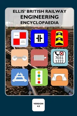 Enciclopedia britannica di ingegneria ferroviaria di Ellis (4ª edizione) - Ellis' British Railway Engineering Encyclopaedia (4th Edition)
