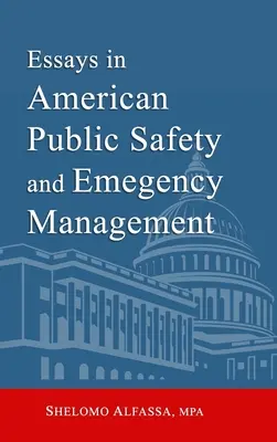 Saggi sulla sicurezza pubblica americana e sulla gestione delle emergenze - Essays in American Public Safety and Emergency Management