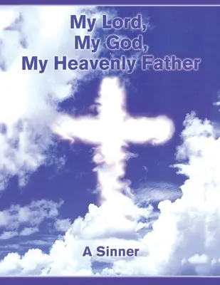 Il mio Signore, il mio Dio, il mio Padre Celeste - My Lord, My God, My Heavenly Father