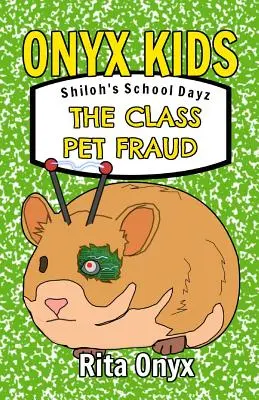 I giorni di scuola di Onyx Kids Shiloh: La frode dell'animale di classe - Onyx Kids Shiloh's School Dayz: The Class Pet Fraud