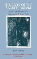 Serve del sogno sacro: Far rinascere il Femminino profondo: Crisi psico-spirituale e guarigione - Servants of the Sacred Dream: Rebirthing the Deep Feminine: Psycho-spiritual Crisis and Healing
