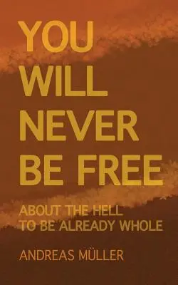 Non sarai mai libero: domande e risposte sulla non-dualità - You will never be free: questions and answers on non-duality