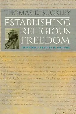 Stabilire la libertà religiosa: Lo statuto di Jefferson in Virginia - Establishing Religious Freedom: Jefferson's Statute in Virginia