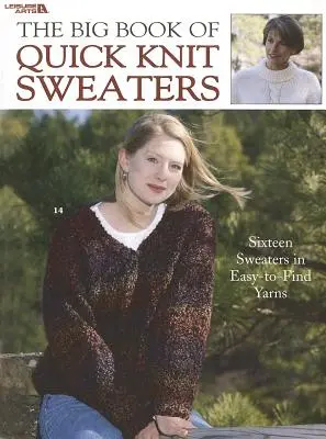 Il grande libro dei maglioni a maglia veloce - The Big Book of Quick Knit Sweaters