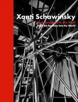 Xanti Schawinsky - Vom Bauhaus in die Welt. Dal Bauhaus al mondo - Xanti Schawinsky - Vom Bauhaus in die Welt. From the Bauhaus into the World