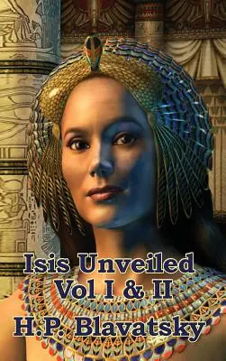 Iside svelata Vol. I e II - Isis Unveiled Vol I & II