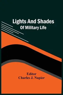 Luci e ombre della vita militare - Lights And Shades Of Military Life