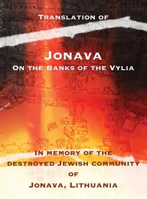 Jonava sulle rive del Vylia: In memoria della comunità ebraica distrutta di Jonava, Lituania - Jonava on the Banks of the Vylia: In Memory of the Destroyed Jewish Community of Jonava, Lithuania