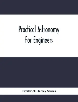 Astronomia pratica per ingegneri - Practical Astronomy For Engineers