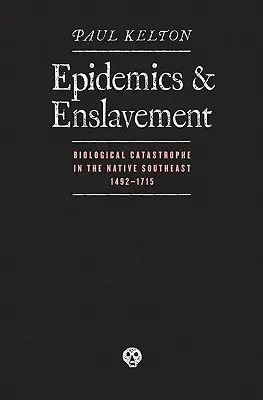 Epidemie e schiavitù: Catastrofi biologiche nel Sud-Est dei nativi, 14 - Epidemics and Enslavement: Biological Catastrophe in the Native Southeast, 14