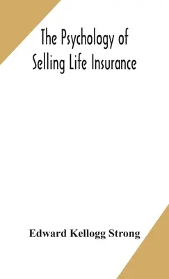 La psicologia della vendita di assicurazioni sulla vita - The psychology of selling life insurance