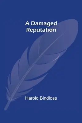 Una reputazione danneggiata - A Damaged Reputation