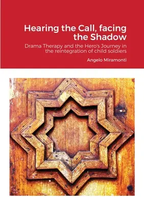 Sentire il richiamo, affrontare l'ombra: Drammaterapia e viaggio dell'eroe nella reintegrazione dei bambini soldato - Hearing the Call, Facing the Shadow: Dramatherapy and the Hero's Journey in the Reintegration of Child Soldiers