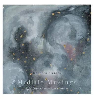 Riflessioni sulla mezza età: Vita, amore, Dio e l'universo - Midlife Musings: Life, Love, God and the Universe