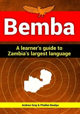 Bemba: una guida per studenti alla lingua più importante dello Zambia - Bemba: a learner's guide to Zambia's largest language