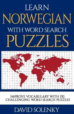 Imparare il norvegese con i puzzle di ricerca delle parole: Impara il vocabolario della lingua norvegese con impegnativi rompicapo per tutte le età. - Learn Norwegian with Word Search Puzzles: Learn Norwegian Language Vocabulary with Challenging Word Find Puzzles for All Ages
