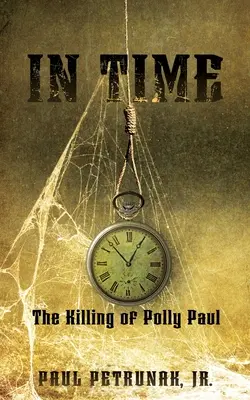 Nel tempo: l'uccisione di Polly Paul - In Time: The Killing of Polly Paul
