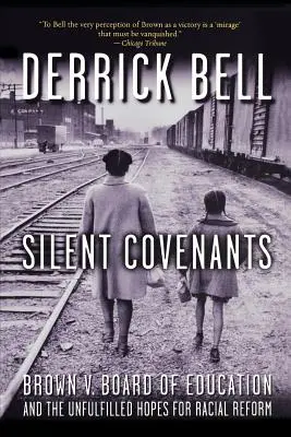 Patti silenziosi: Brown V. Board of Education e le speranze disattese di riforma razziale - Silent Covenants: Brown V. Board of Education and the Unfulfilled Hopes for Racial Reform