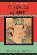 Manuale di mitologia cinese - Handbook of Chinese Mythology