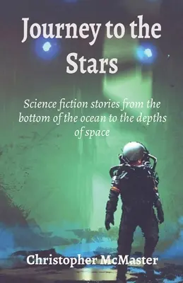 Viaggio verso le stelle: Storie di fantascienza dal fondo dell'oceano alle profondità dello spazio - Journey to the Stars: Science fiction stories from the bottom of the ocean to the depths of space
