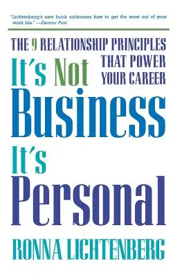 Non sono affari, sono cose personali: I 9 principi relazionali che alimentano la vostra carriera - It's Not Business, It's Personal: The 9 Relationship Principles That Power Your Career