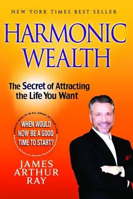 Ricchezza armonica: Il segreto per attrarre la vita che si desidera - Harmonic Wealth: The Secret of Attracting the Life You Want